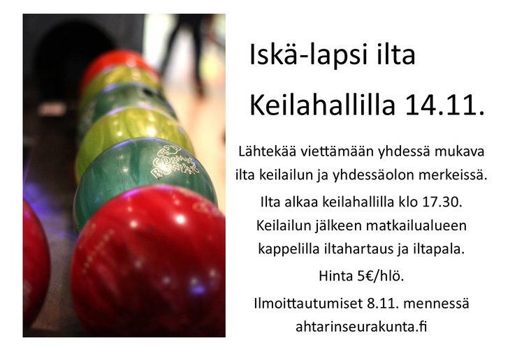 Iskä-lapsi ilta keilahallilla ennakkoon ilmoittautuneille. Tapahtuma on täynnä. Iskä-lapsi ilta keilahallilla ennakkoon ilmoittautuneille. Tapahtuma on täynnä.